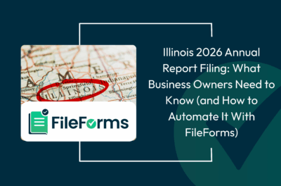 Illinois Annual Report Filing Guide 2026: Deadlines, Fees & How to File | FileForms